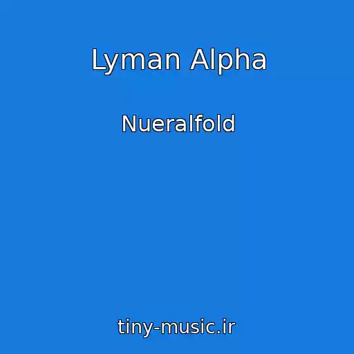 کاور آهنگ Lyman Alpha از Nueralfold