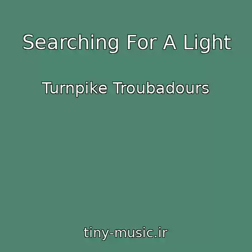 کاور آهنگ Searching For A Light از Turnpike Troubadours
