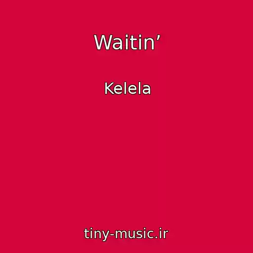 کاور آهنگ Waitin’ از Kelela