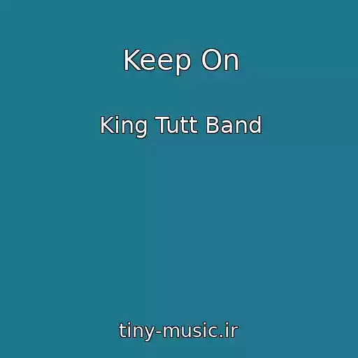 کاور آهنگ Keep On از King Tutt Band
