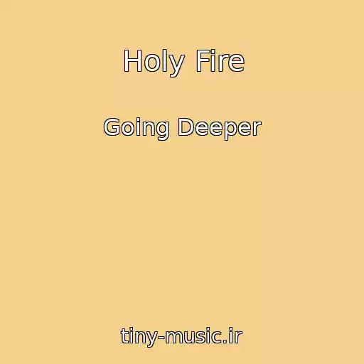 کاور آهنگ Holy Fire از Going Deeper