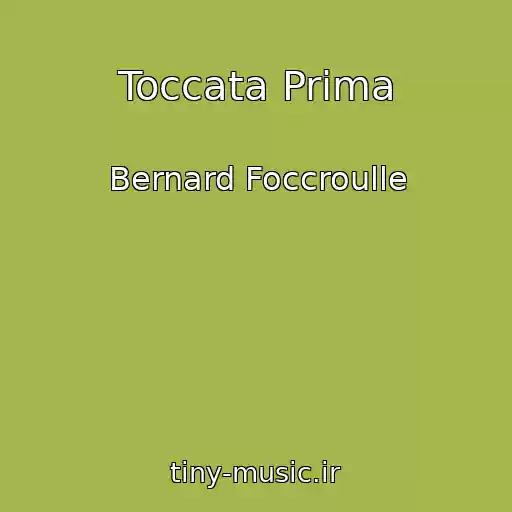 کاور آهنگ Toccata Prima از Bernard Foccroulle