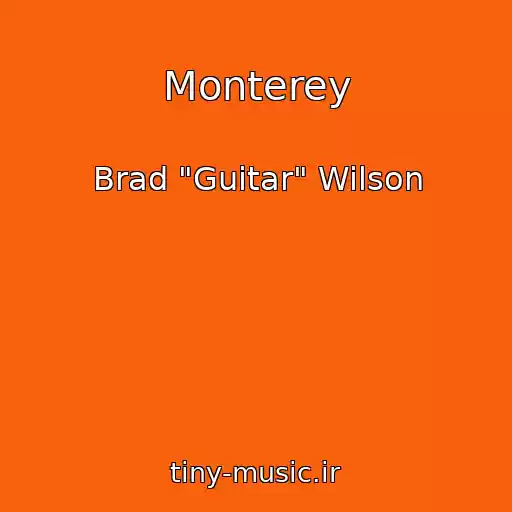 کاور آهنگ Monterey از Brad "Guitar" Wilson