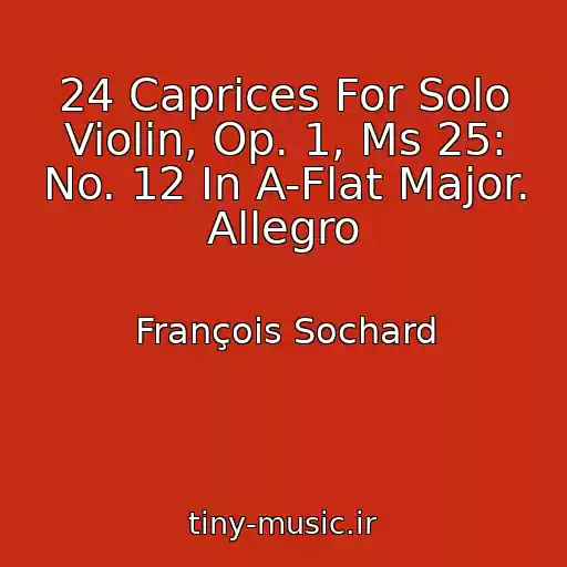 کاور آهنگ 24 Caprices For Solo Violin, Op. 1, Ms 25: No. 12 In A-Flat Major. Allegro از François Sochard