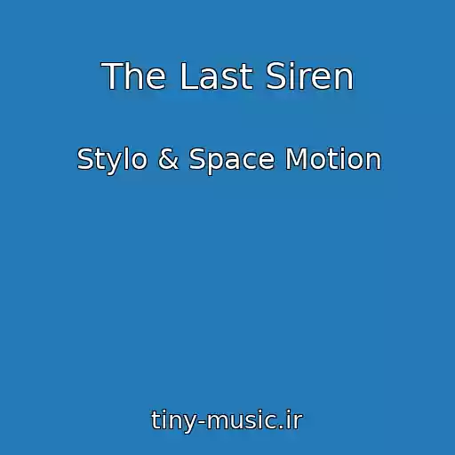کاور آهنگ The Last Siren از Stylo & Space Motion