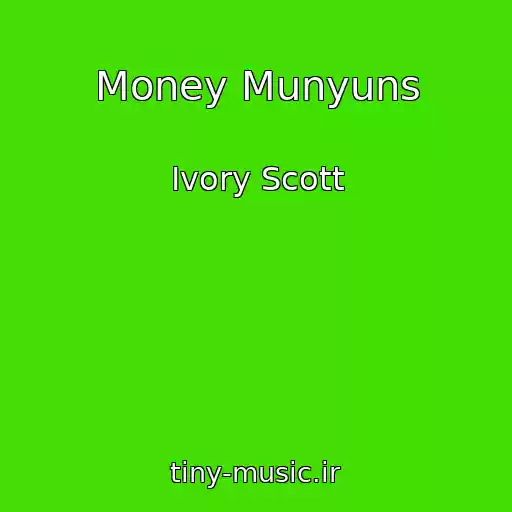 کاور آهنگ Money Munyuns از Ivory Scott
