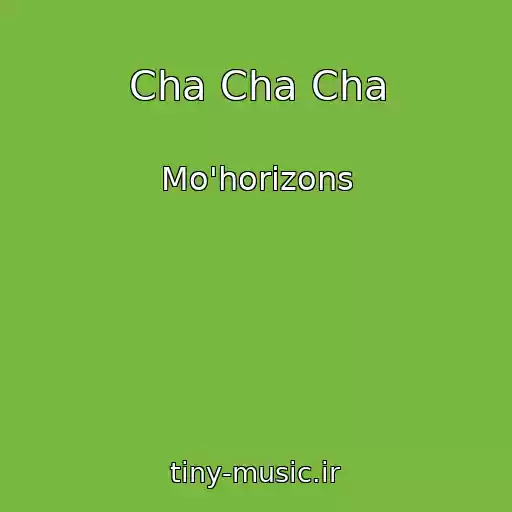 کاور آهنگ Cha Cha Cha از Mo'horizons
