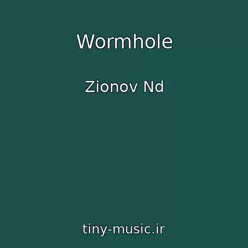کاور آهنگ Wormhole از Zionov Nd