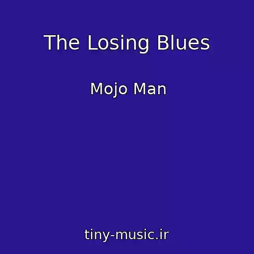 کاور آهنگ The Losing Blues از Mojo Man