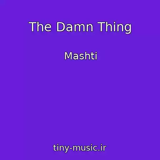 کاور آهنگ The Damn Thing از Mashti