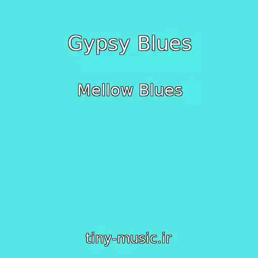 کاور آهنگ Gypsy Blues از Mellow Blues