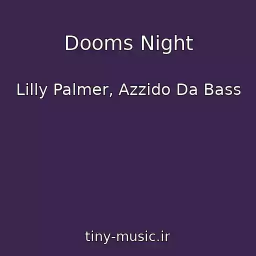 کاور آهنگ Dooms Night از Lilly Palmer, Azzido Da Bass