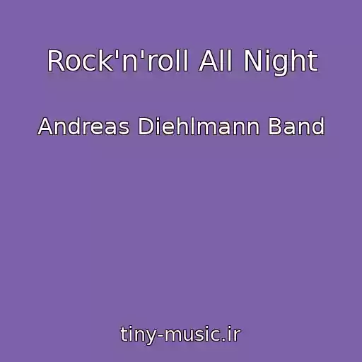 کاور آهنگ Rock'n'roll All Night از Andreas Diehlmann Band
