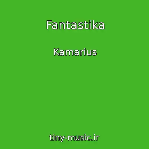 کاور آهنگ Fantastika از Kamarius