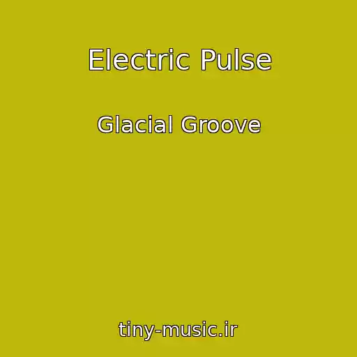 کاور آهنگ Electric Pulse از Glacial Groove
