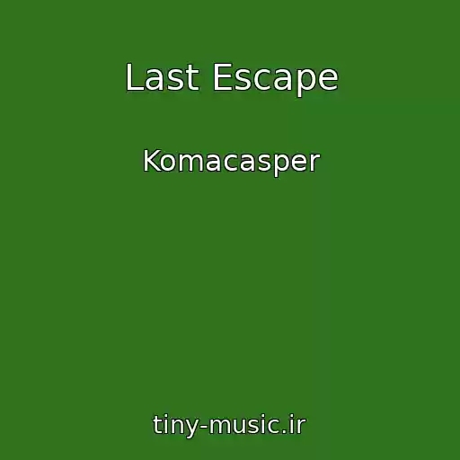 کاور آهنگ Last Escape از Komacasper