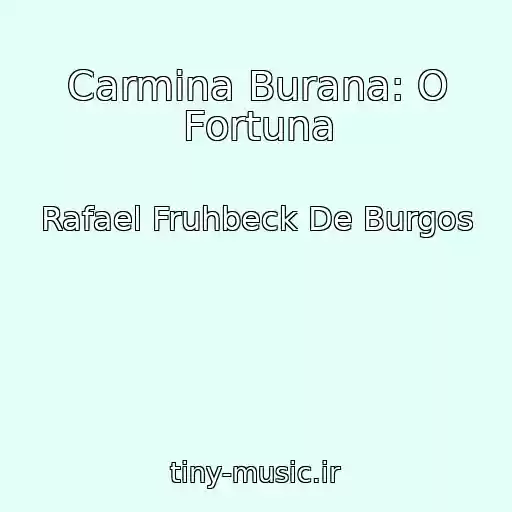 کاور آهنگ Carmina Burana: O Fortuna از Rafael Fruhbeck De Burgos