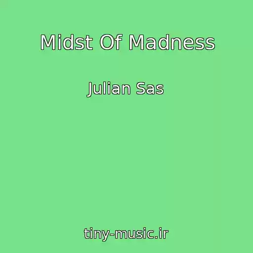 کاور آهنگ Midst Of Madness از Julian Sas