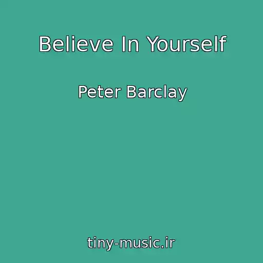 کاور آهنگ Believe In Yourself از Peter Barclay