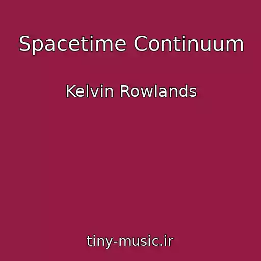 کاور آهنگ Spacetime Continuum از Kelvin Rowlands