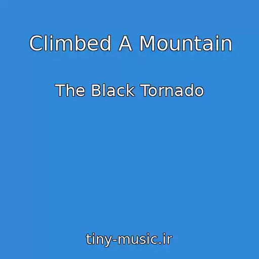 کاور آهنگ Climbed A Mountain از The Black Tornado