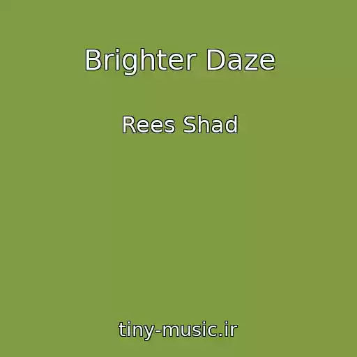 کاور آهنگ Brighter Daze از Rees Shad