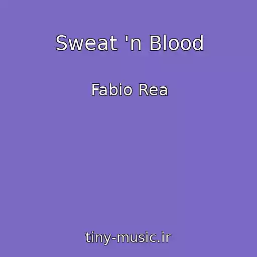 کاور آهنگ Sweat 'n Blood از Fabio Rea