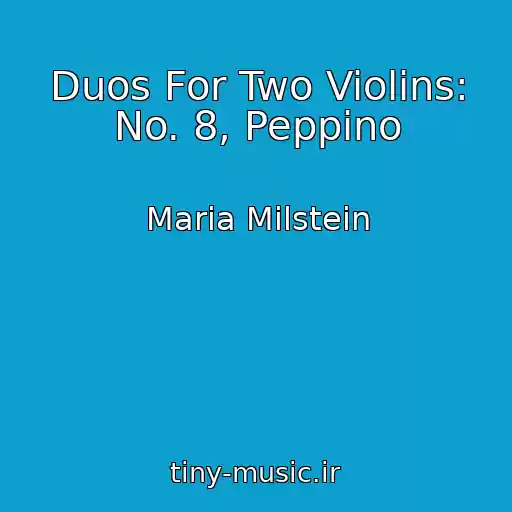 کاور آهنگ Duos For Two Violins: No. 8, Peppino از Maria Milstein