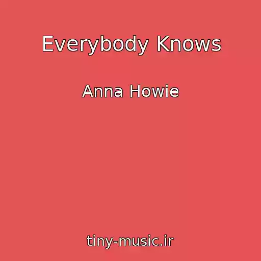 کاور آهنگ Everybody Knows از Anna Howie