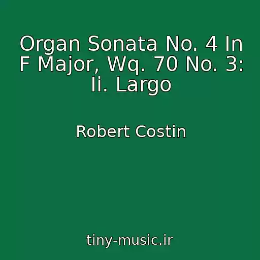کاور آهنگ Organ Sonata No. 4 In F Major, Wq. 70 No. 3: Ii. Largo از Robert Costin