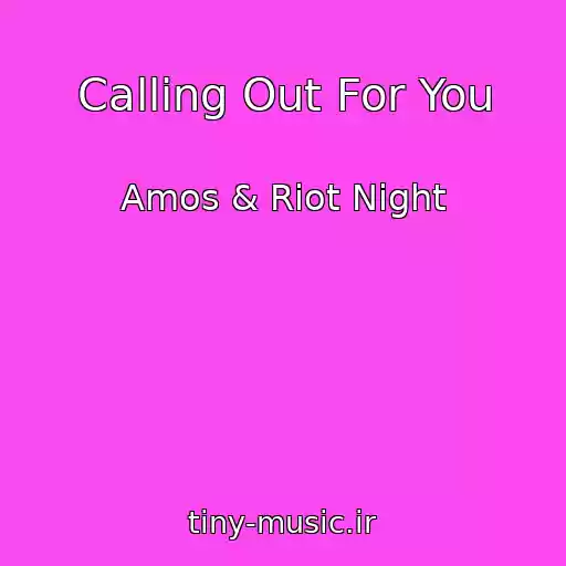 کاور آهنگ Calling Out For You از Amos & Riot Night