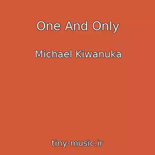 کاور آهنگ One And Only از Michael Kiwanuka