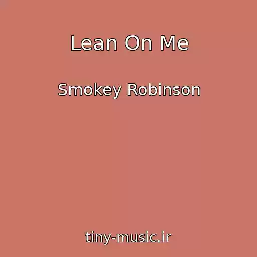 کاور آهنگ Lean On Me از Smokey Robinson
