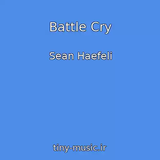 کاور آهنگ Battle Cry از Sean Haefeli