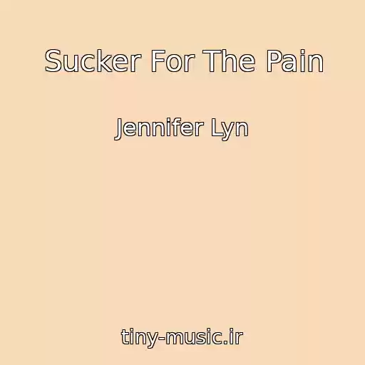کاور آهنگ Sucker For The Pain از Jennifer Lyn