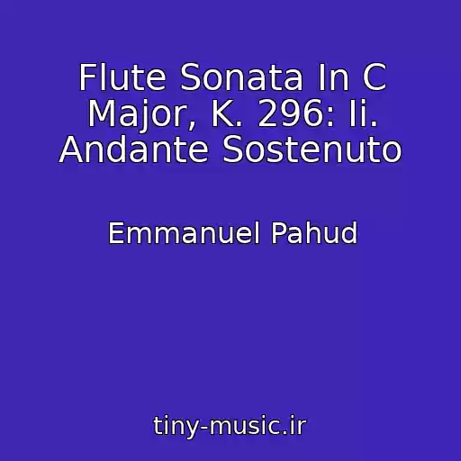 کاور آهنگ Flute Sonata In C Major, K. 296: Ii. Andante Sostenuto از Emmanuel Pahud