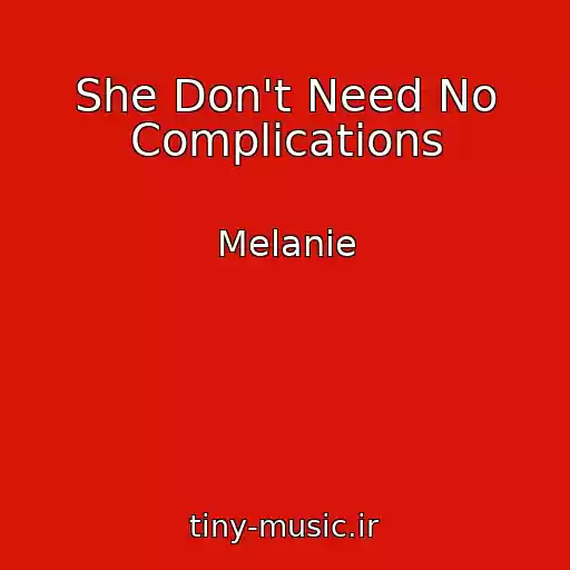 کاور آهنگ She Don't Need No Complications از Melanie
