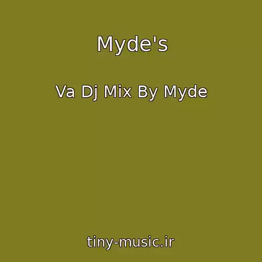 کاور آهنگ Myde's از Va Dj Mix By Myde