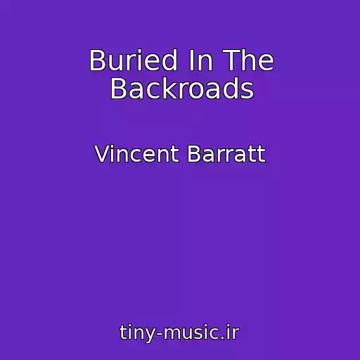 کاور آهنگ Buried In The Backroads از Vincent Barratt