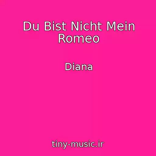 کاور آهنگ Du Bist Nicht Mein Romeo از Diana