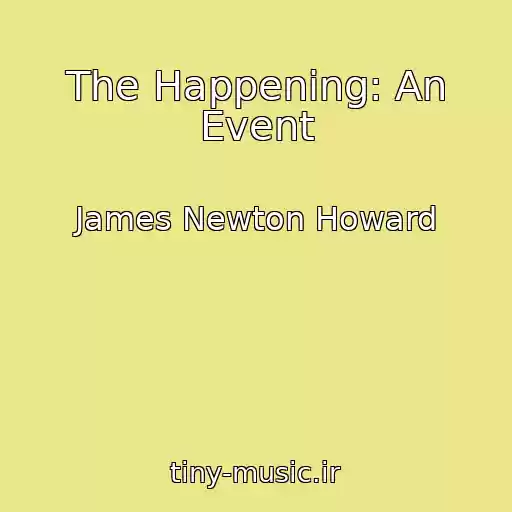 کاور آهنگ The Happening: An Event از James Newton Howard