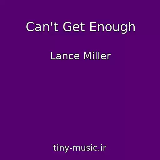 کاور آهنگ Can't Get Enough از Lance Miller