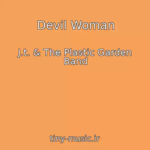 کاور آهنگ Devil Woman از J.t. & The Plastic Garden Band