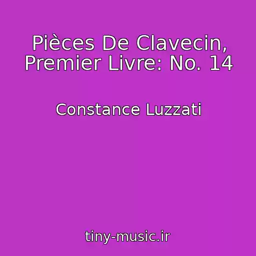 کاور آهنگ Pièces De Clavecin, Premier Livre: No. 14 از Constance Luzzati