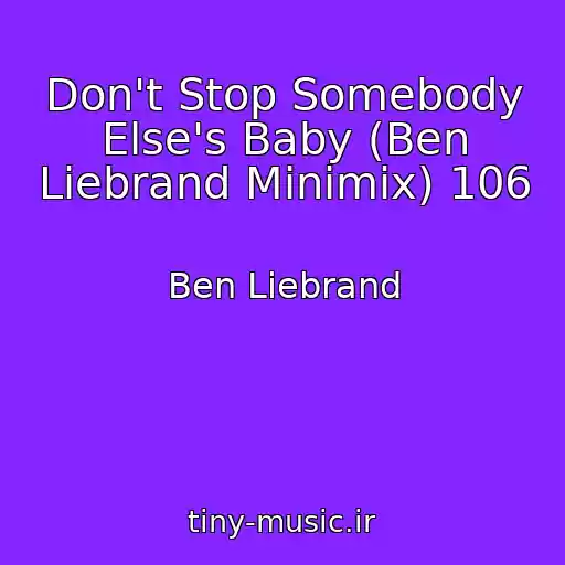 کاور آهنگ Don't Stop Somebody Else's Baby (Ben Liebrand Minimix) 106 از Ben Liebrand