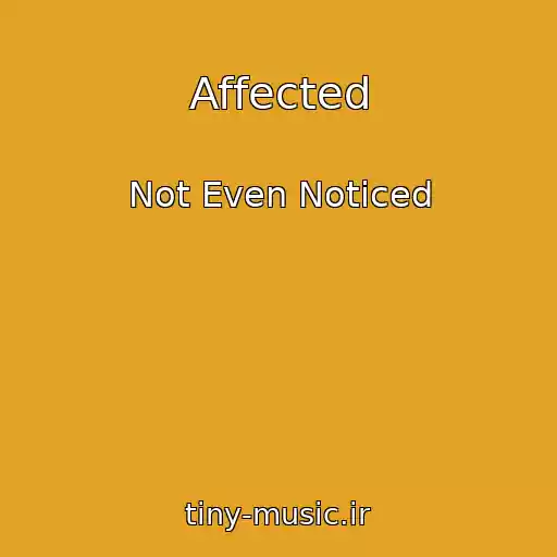 کاور آهنگ Affected از Not Even Noticed