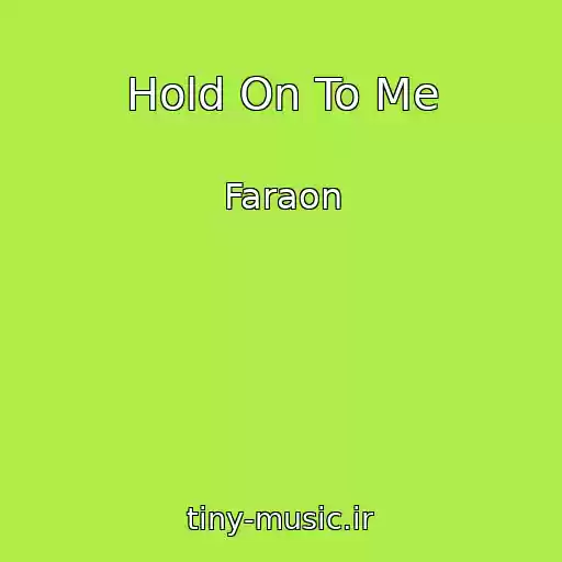 کاور آهنگ Hold On To Me از Faraon