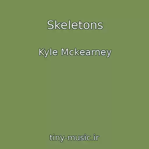 کاور آهنگ Skeletons از Kyle Mckearney