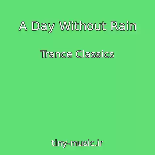 کاور آهنگ A Day Without Rain از Trance Classics