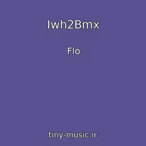 کاور آهنگ Iwh2Bmx از Flo